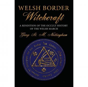 Nottingham, Gary St Michael: Welsh Border Witchcraft