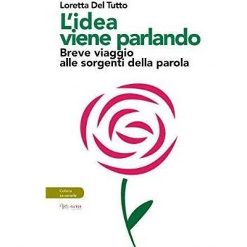 L'idea viene parlando. Breve viaggio alle sorgenti della parola