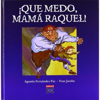 ¡Que medo, mamá Raquel!