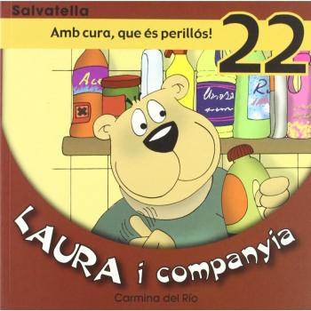 Laura i companyia 22: Amb cura,que és perillós!