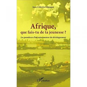 Edjangue, Jean-Célestin: Afrique que fais-tu de ta jeunesse ?