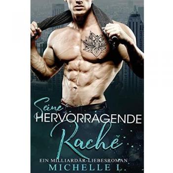 L., Michelle: Seine Hervorragende Rache
