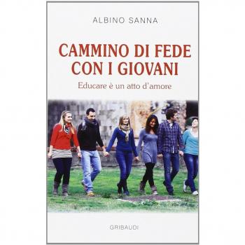 Cammino di fede con i giovani. Educare è un atto di amore