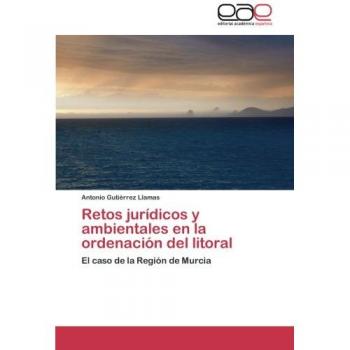 Retos jurídicos y ambientales en la ordenación del litoral: El caso de la Región de Murcia