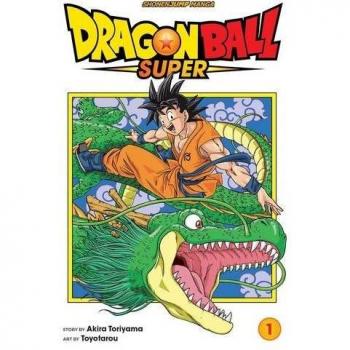 Dragonball Super Vol 1: Warriors From Universe 6! by Toriyama, Akira & Toyotarou