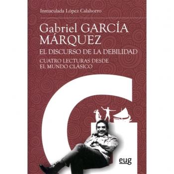 Gabriel García Márquez: el discurso de la debilidad. NUEVO. ENVÍO URGENTE