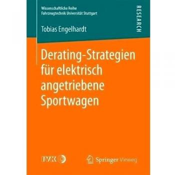 Derating-Strategien für elektrisch angetriebene Sportwagen (Wissenschaftliche Reihe Fahrzeugtechnik Universität Stuttgart)