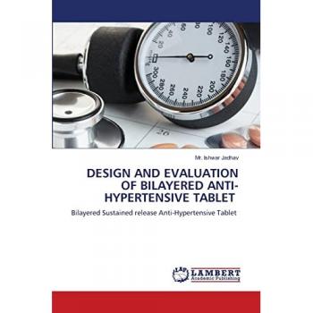 Jadhav, Ishwar: DESIGN AND EVALUATION OF BILAYERED ANTI-HYPERTENSIVE TABLET