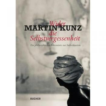 Wider die Selbstvergessenheit: Ein philosophisches Bekenntnis zur Individuation