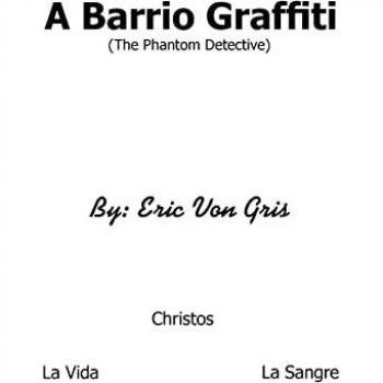 Gris, Eric von: A Barrio Graffiti