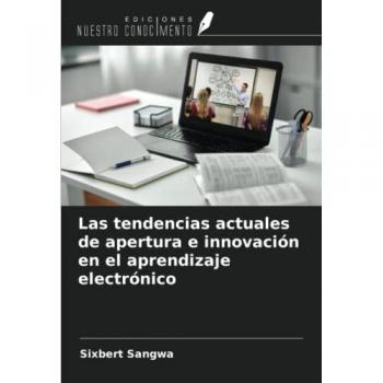 Las tendencias actuales de apertura e innovación en el aprendizaje electrónico