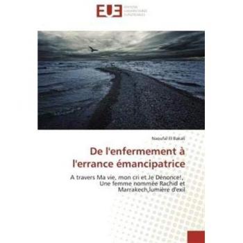 El Bakali, Naoufal: De l'enfermement à l'errance émancipatrice