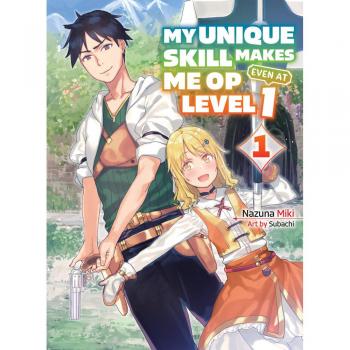 My Unique Skill Makes Me OP even at Level 1 vol 1 (light novel)