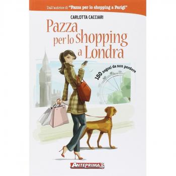 Pazza per lo shopping a Londra. 150 negozi da non perdere