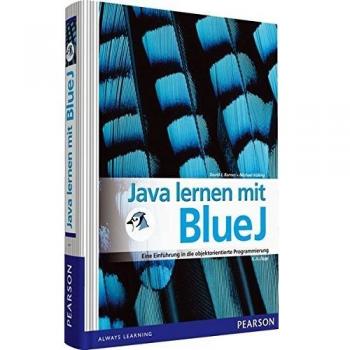 Java lernen mit BlueJ: Eine Einführung in die objektorientierte Programmierung (Pearson Studium