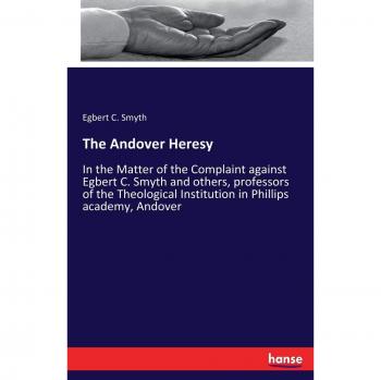 Smyth, Egbert C.: The Andover Heresy