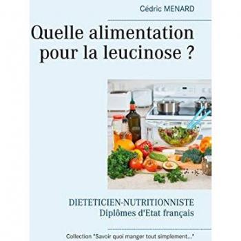 Quelle alimentation pour la leucinose ? (Savoir quoi manger tout simplement...)