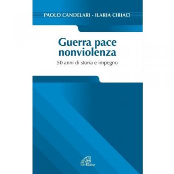 Guerra pace nonviolenza. 50 anni di storia e impegno