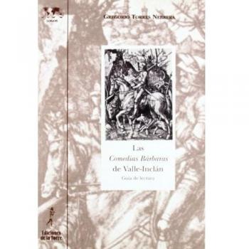 Comedias bárbaras de valle-inclán, las. Guía de lectura