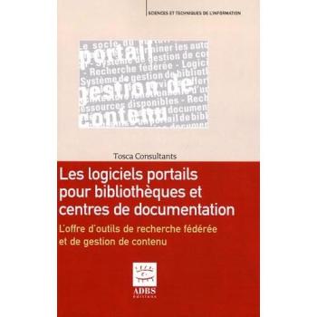 Logiciels portails pour bibliothèques et centres de documentation : L'offre d'outils de recherche fédérée et de gestion de cont
