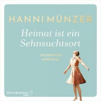 Heimat ist ein Sehnsuchtsort: 2 CDs (Heimat-Saga, Band 1)