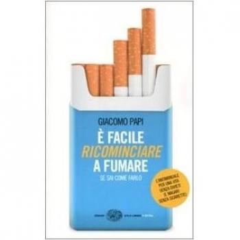 E' facile ricominciare a fumare. Se sai come farlo