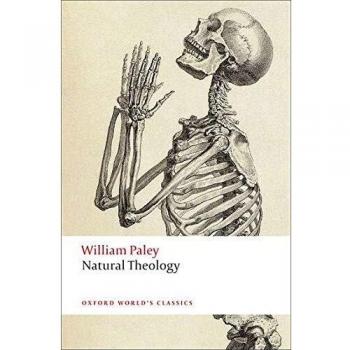 Natural Theology: Or Evidence of the Existence and Attributes of the Deity, Collected from the Appearances of Nature