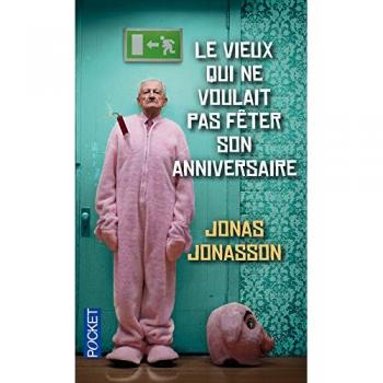 Le vieux qui ne voulait pas fÃªter son anniversaire