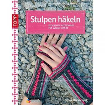 Stulpen häkeln: Kuschelige Accessoires für warme Hände