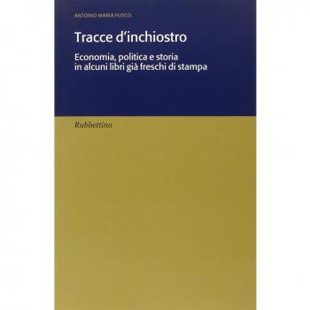 Tracce d'inchiostro. Economia, politica e storia in alcuni libri già freschi di stampa