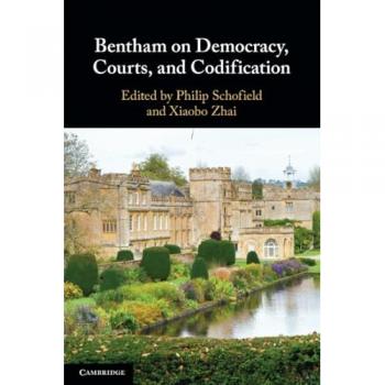 Bentham on Democracy, Courts, and Codification