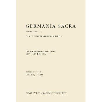 Die Bamberger Bischöfe von 1693 bis 1802. Das exemte Bistum Bamberg 4