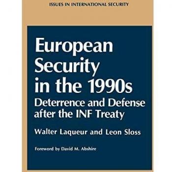 European Security in the 1990s: Deterrence and Defense after the INF Treaty