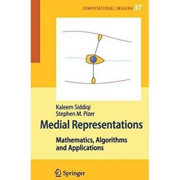 Medial Representations: Mathematics, Algorithms and Applications