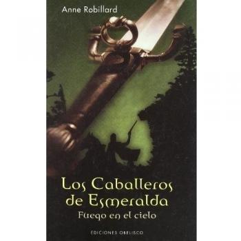 Los caballeros de Esmeralda: Fuego en el cielo