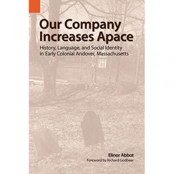 Our Company Increases Apace: History, Language, and Social Identity in Early Colonial Andover, Massachusetts (Publications in Ethnography, Band 40)