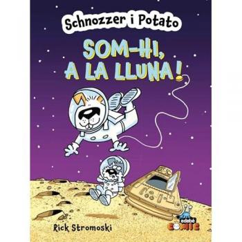 Schnozzer I Potato: Som-hi, A La Lluna!