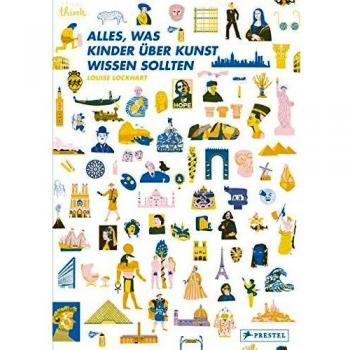 Alles was Kinder über Kunst wissen sollten