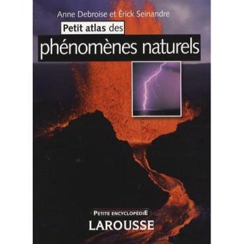 Petit atlas des phénomènes naturels