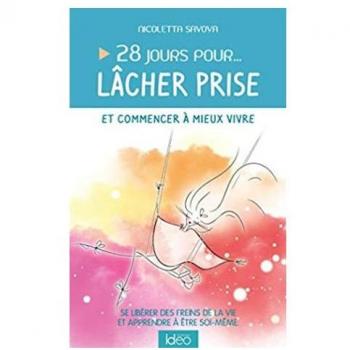 28 jours pour... lâcher prise et commencer à mieux vivre