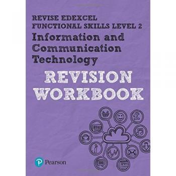 Revise Edexcel Functional Skills ICT Level 2 Workbook: for home learning
