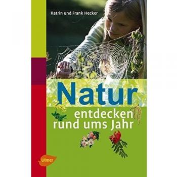 Natur entdecken rund ums Jahr