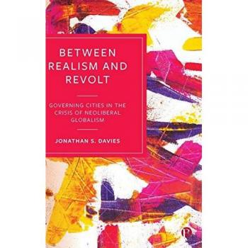 Between Realism and Revolt: Governing Cities in the Crisis of Neoliberal Globalism