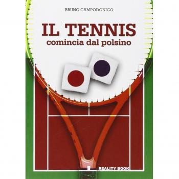 Il tennis comincia dal polsino. Metodo innovativo per l'apprendimento e l'insegnamento del tennis