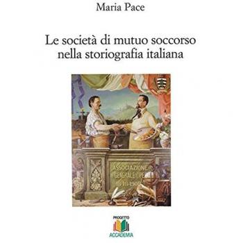 Le società di mutuo soccorso nella storiografia italiana