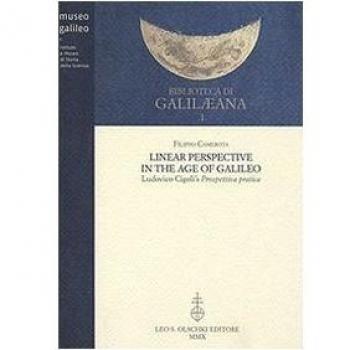 Linear Perspective in the Age of Galileo. Ludovico Cigoli's Prospettiva pratica