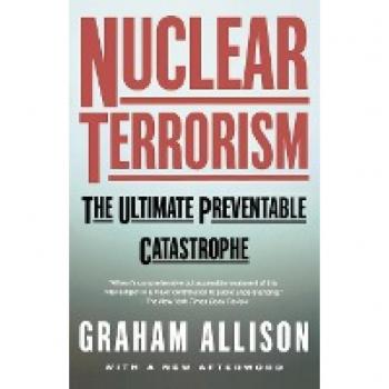 Nuclear Terrorism: The Ultimate Preventable Catastrophe