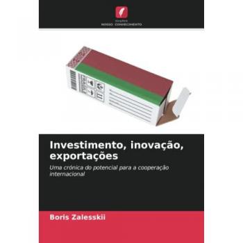 Zalesskii, Boris: Investimento, inovação, exportações