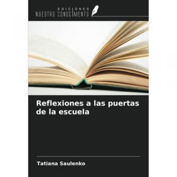 Saulenko, Tatiana: Reflexiones a las puertas de la escuela