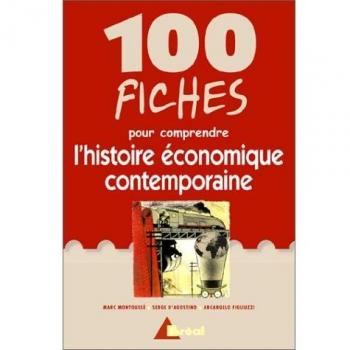 100 fiches pour comprendre l'histoire économique contemporaine